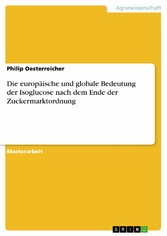 Die europäische und globale Bedeutung der Isoglucose nach dem Ende der Zuckermarktordnung