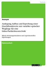 Auslegung, Aufbau und Erprobung einer Durchflussküvette mit variabler optischer Weglänge für eine Inline-Partikelmesstechnik