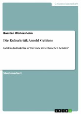 Die Kulturkritik Arnold Gehlens