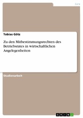 Zu den Mitbestimmungsrechten des Betriebsrates in wirtschaftlichen Angelegenheiten