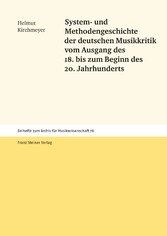 System- und Methodengeschichte der deutschen Musikkritik vom Ausgang des 18. bis zum Beginn des 20. Jahrhunderts