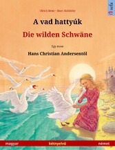 A vad hattyúk - Die wilden Schwäne (magyar - német)