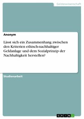 Lässt sich ein Zusammenhang zwischen den Kriterien ethisch-nachhaltiger Geldanlage und dem Sozialprinzip der Nachhaltigkeit herstellen?