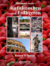 Katakomben und Erdbeeren