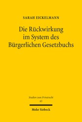 Die Rückwirkung im System des Bürgerlichen Gesetzbuchs