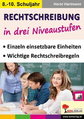 Rechtschreibung in drei Niveaustufen / Klasse 8-10