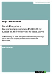 Entwicklung eines Entspannungsprogramms PMR-EGO für Kinder im Alter von sechs bis zehn Jahren