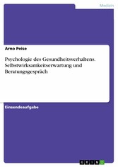 Psychologie des Gesundheitsverhaltens. Selbstwirksamkeitserwartung und Beratungsgespräch