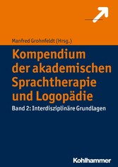 Kompendium der akademischen Sprachtherapie und Logopädie