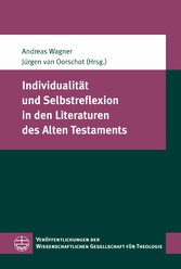 Individualität und Selbstreflexion in den Literaturen des Alten Testaments