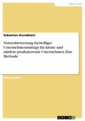 Nutzenbewertung freiwilliger Unternehmensratings für kleine und mittlere produzierende Unternehmen. Eine Methode