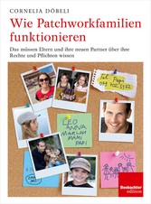 Wie Patchworkfamilien funktionieren