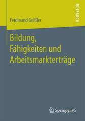 Bildung, Fähigkeiten und Arbeitsmarkterträge