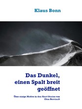 Das Dunkel, einen Spalt breit geöffnet