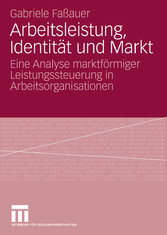 Arbeitsleistung, Identität und Markt