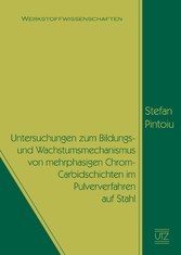 Untersuchungen zum Bildungs- und Wachstumsmechanismus von mehrphasigen Chrom-Carbidschichten im Pulververfahren auf Stahl