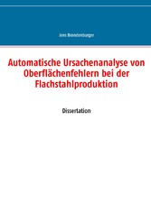 Automatische Ursachenanalyse von Oberflächenfehlern bei der Flachstahlproduktion