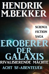 Eroberer der Galaxis - Rivalisierende Mächte: Acht SF-Abenteuer