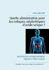 Quelle alimentation pour les coliques néphrétiques d&apos;acide urique ?