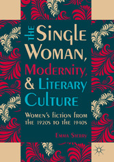 The Single Woman, Modernity, and Literary Culture