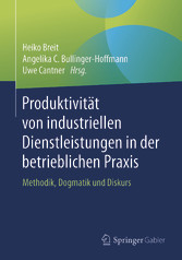 Produktivität von industriellen Dienstleistungen in der betrieblichen Praxis