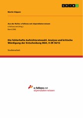 Die fehlerhafte Aufsichtsratswahl. Analyse und kritische Würdigung der Entscheidung BGH, II ZR 56/12