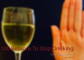 100 Reasons To Stop Drinking