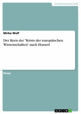 Der Kern der 'Krisis der europäischen Wissenschaften' nach Husserl