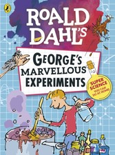 Roald Dahl: George s Marvellous Experiments