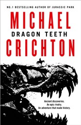 Dragon Teeth: From the author of Jurassic Park and the creator of the original Westworld