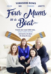 Four Mums in a Boat: Friends who rowed 3000 miles, broke a world record and learnt a lot about life along the way