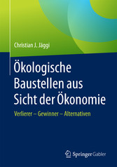 Ökologische Baustellen aus Sicht der Ökonomie