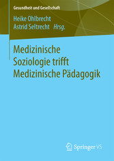 Medizinische Soziologie trifft Medizinische Pädagogik