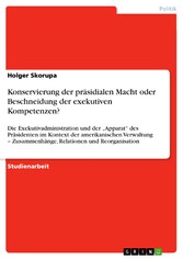 Konservierung der präsidialen Macht oder Beschneidung der exekutiven Kompetenzen?