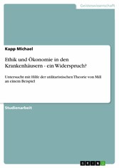 Ethik und Ökonomie in den Krankenhäusern - ein Widerspruch?