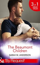 Beaumont Children: His Son, Her Secret (The Beaumont Heirs, Book 4) / Falling for Her Fake Fiance (The Beaumont Heirs, Book 5) / His Illegitimate Heir (The Beaumont Heirs, Book 6) (Mills & Boon By Request) (The Beaumont Heirs, Book 4)