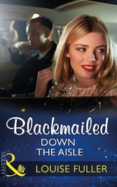 Blackmailed Down The Aisle (Mills & Boon Modern)