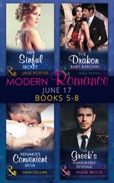 Modern Romance June 2017 Books 5 - 8: Her Sinful Secret / The Drakon Baby Bargain / Xenakis's Convenient Bride / The Greek's Pleasurable Revenge (Mills & Boon e-Book Collections)