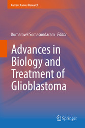 Advances in Biology and Treatment of Glioblastoma