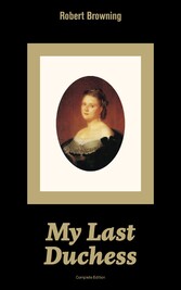 My Last Duchess (Complete Edition)