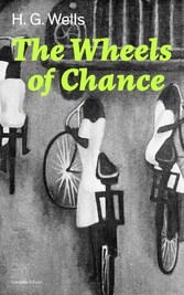 The Wheels of Chance (Complete Edition)