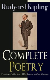 Complete Poetry of Rudyard Kipling - Premium Collection: 570+ Poems in One Volume