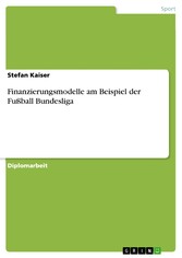 Finanzierungsmodelle am Beispiel der Fußball Bundesliga