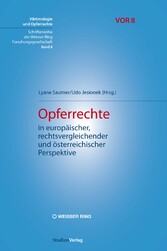 Opferrechte in europäischer, rechtsvergleichender und österreichischer Perspektive