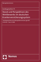 Sondergutachten 75: Stand und Perspektiven des Wettbewerbs im deutschen Krankenversicherungssystem