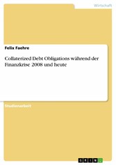 Collaterized Debt Obligations während der Finanzkrise 2008 und heute