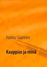 Kauppias ja minä