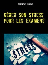 Gérer son stress pour les examens