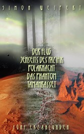 Der Flug - Jenseits des Pazifik - Polarnacht - Das Phantom - Tamanrasset