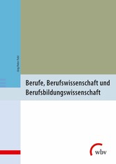 Berufe, Berufswissenschaft und Berufsbildungswissenschaft